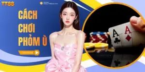 cách chơi Phỏm ù