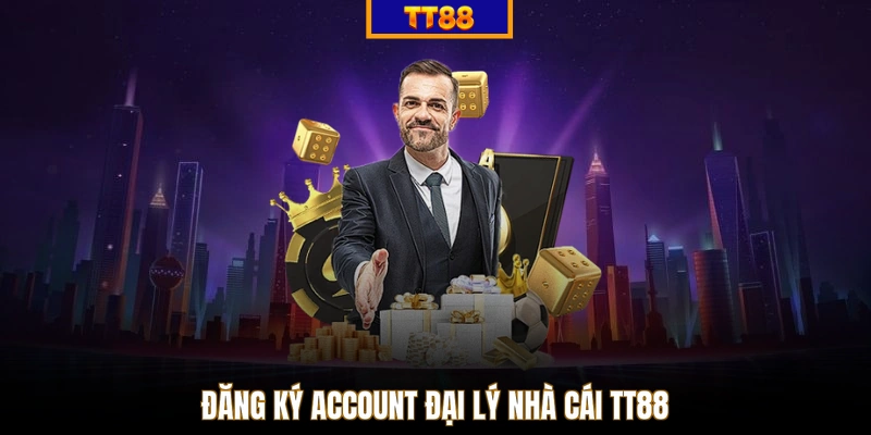 Đăng ký account đại lý nhà cái TT88