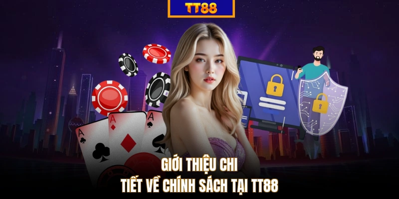 Giới thiệu chi tiết về chính sách tại TT88