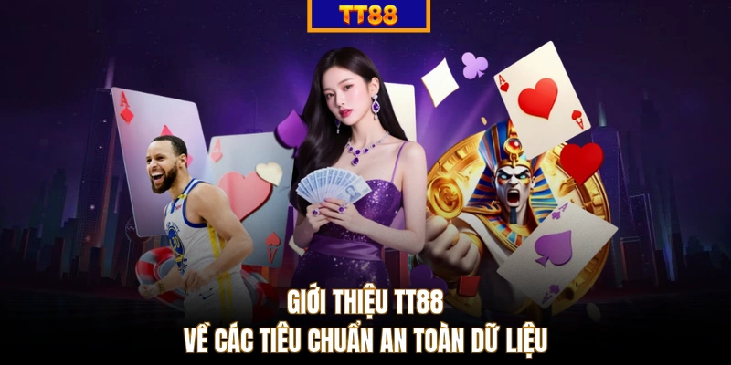 Giới thiệu TT88 về các tiêu chuẩn an toàn dữ liệu