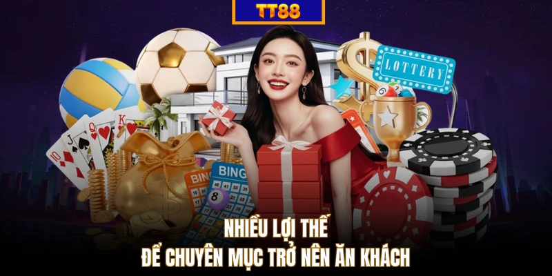 Nhiều lợi thế để chuyên mục trở nên ăn khách