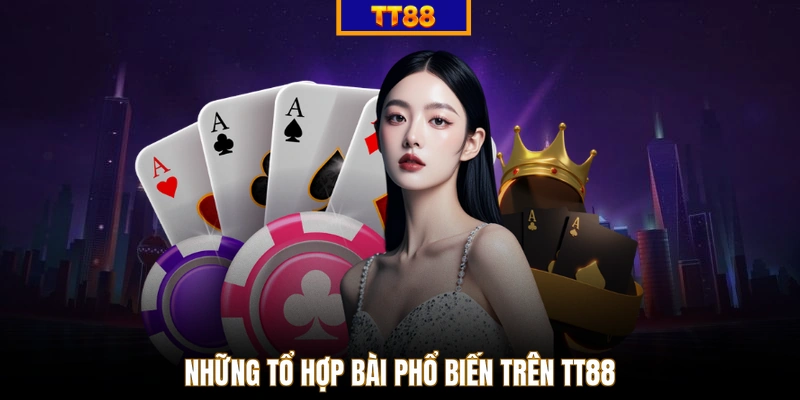 Những tổ hợp bài phổ biến trên TT88