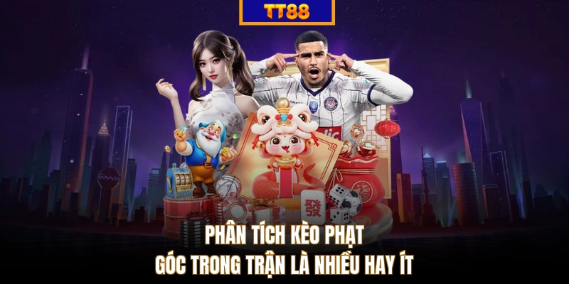 Phân tích kèo phạt góc trong trận là nhiều hay ít