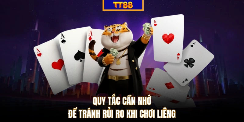 Quy tắc cần nhớ để tránh rủi ro khi chơi liêng